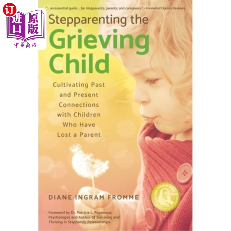 海外直订Stepparenting the Grieving Child: Cultivating Past and Present Connections with  继父抚育悲伤的孩子：培养与
