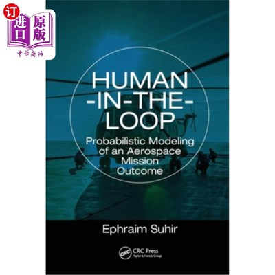 海外直订Human-in-the-Loop: Probabilistic Modeling of an Aerospace Mission Outcome 人在回路:航天任务结果的概率建模