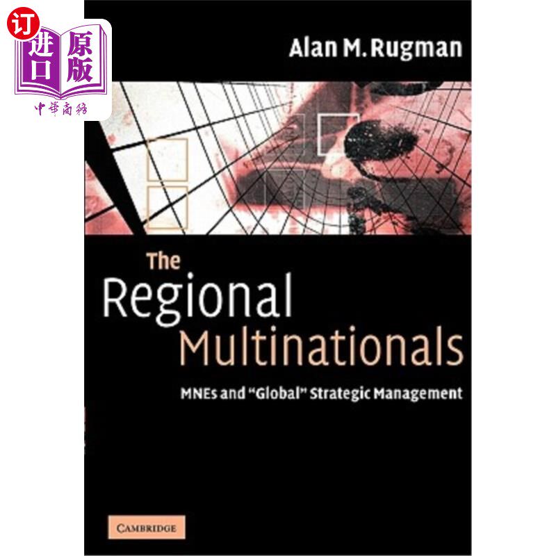 海外直订The Regional Multinationals: Mnes and 'Global' Strategic Management 区域跨国公司:跨国公司和“ 全球 ”战略管理
