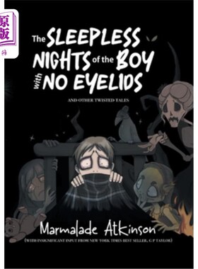 海外直订The Sleepless Nights Of The Boy With No Eyelids And Other Twisted Tales 《没有眼睑的男孩的不眠之夜》和其他