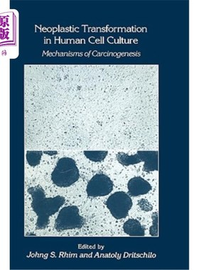 海外直订医药图书Neoplastic Transformation in Human Cell Culture: Mechanisms of Carcinogenesis 人细胞培养中的肿瘤转