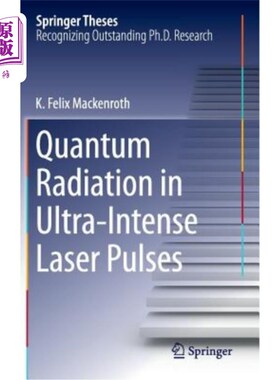 海外直订Quantum Radiation in Ultra-Intense Laser Pulses 超强激光脉冲中的量子辐射