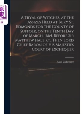 海外直订A Tryal of Witches, at the Assizes Held at Bury St. Edmonds for the County of Su 1664年3月10日