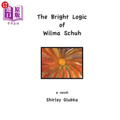 海外直订The Bright Logic of Wilma Schuh 威尔玛·舒的聪明逻辑