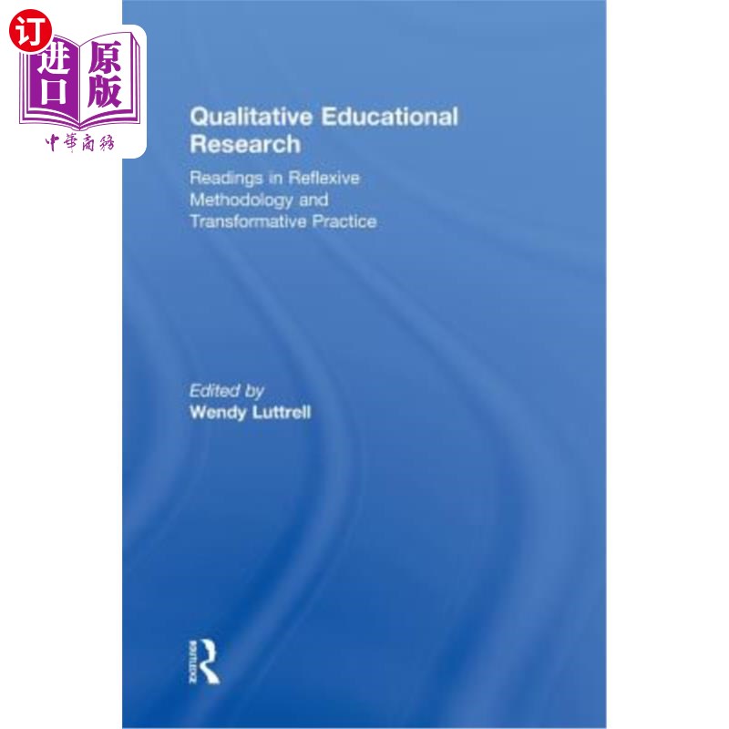 海外直订Qualitative Educational Research: Readings in Reflexive Methodology and Transfor 定性教育研究：反思性方法论