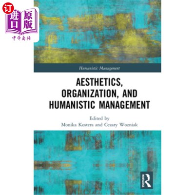 海外直订Aesthetics, Organization, and Humanistic Management 美学、组织与人文管理