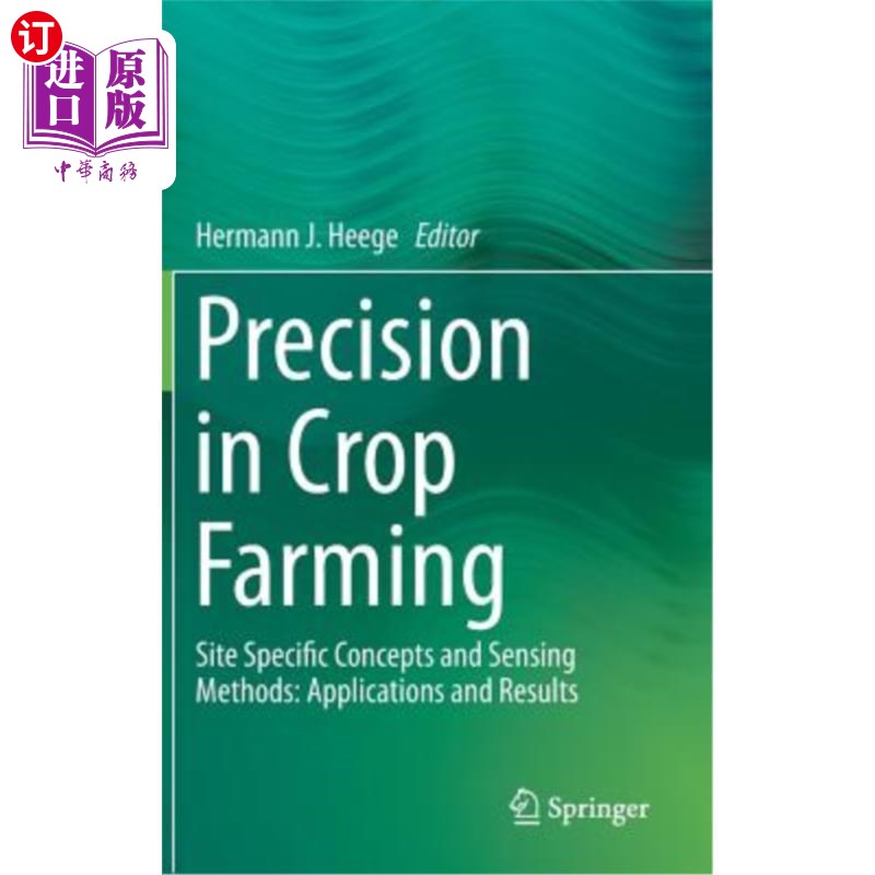海外直订Precision in Crop Farming: Site Specific Concepts and Sensing Methods: Applicati 作物种植的精度：特定地点的