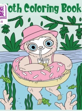 海外直订Sloth Coloring Book: 30 Cute Sloth Coloring Pages 树懒涂色书:30可爱的树懒涂色页