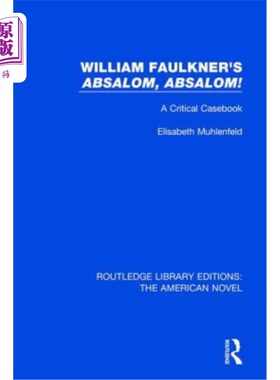 海外直订William Faulkner's 'Absalom, Absalom!: A Critical Casebook 威廉·福克纳的《押沙龙，押沙龙!》:关键案例手册
