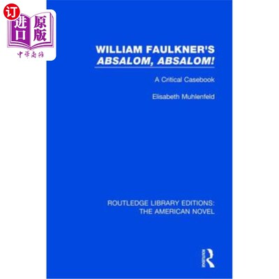 海外直订William Faulkner's 'Absalom, Absalom!: A Critical Casebook 威廉·福克纳的《押沙龙，押沙龙!》:关键案例手册