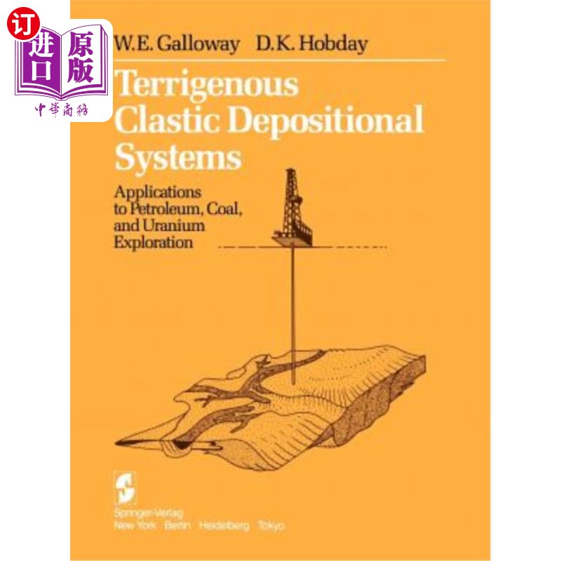 海外直订Terrigenous Clastic Depositional Systems: Applications to Petroleum, Coal, and U 陆源碎屑沉积系统：在石油、