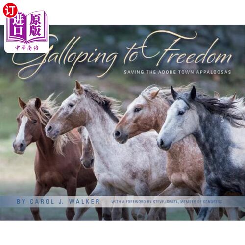 海外直订Galloping to Freedom: Saving the Adobe Town Appaloosas 奔向自由:拯救奥多比镇阿帕卢萨人