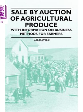 海外直订Sale by Auction of Agricultural Produce - With Information on Business Methods f 农产品拍卖-与农民的商业方