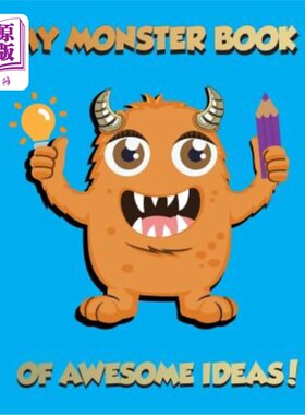 海外直订My Monster Book of Awesome Ideas!: The Ultimate Planning and Design Workbook for 我的绝妙创意书！：动态年轻