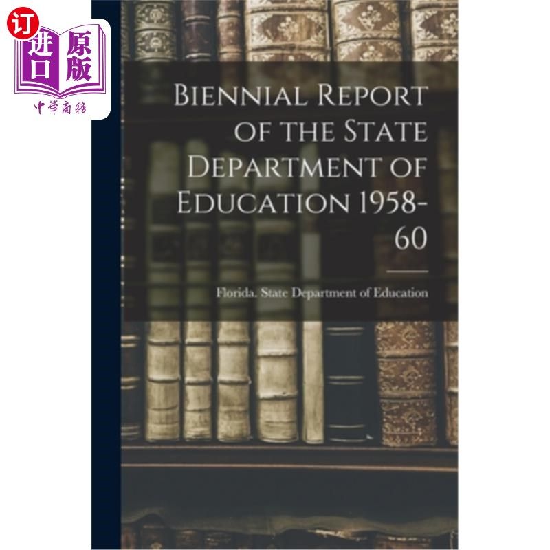 海外直订Biennial Report of the State Department of Education 1958-60 美国教育部1958-60年两年一次的报告