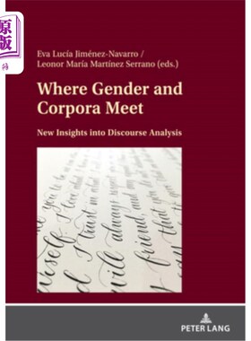 海外直订Where Gender and Corpora Meet: New Insights Into Discourse Analysis 性别与语料库在哪里相遇：语篇分析的新见