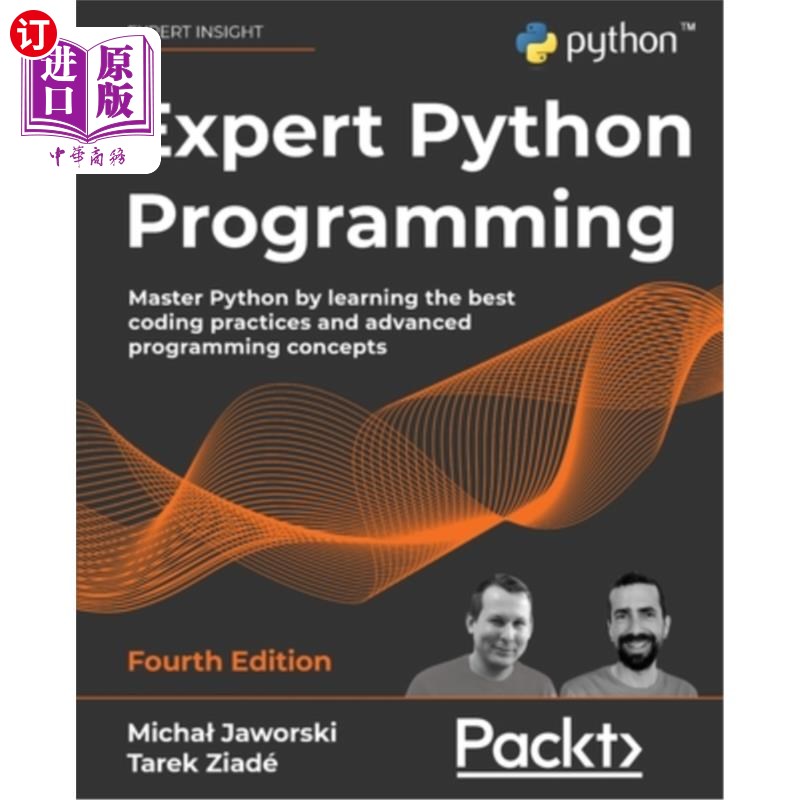 海外直订Expert Python Programming - Fourth Edition: Master Python by learning the best c 专家Python编程
