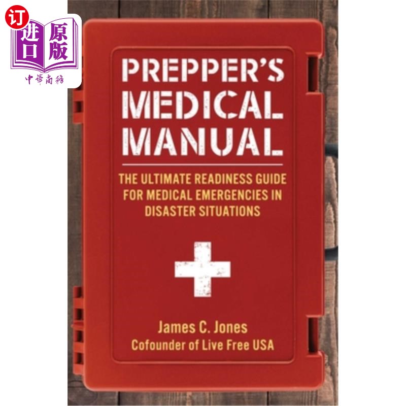 海外直订医药图书Prepper's Medical Manual: The Ultimate Readiness Guide for Medical Emergencies i 准备人员的医疗手册