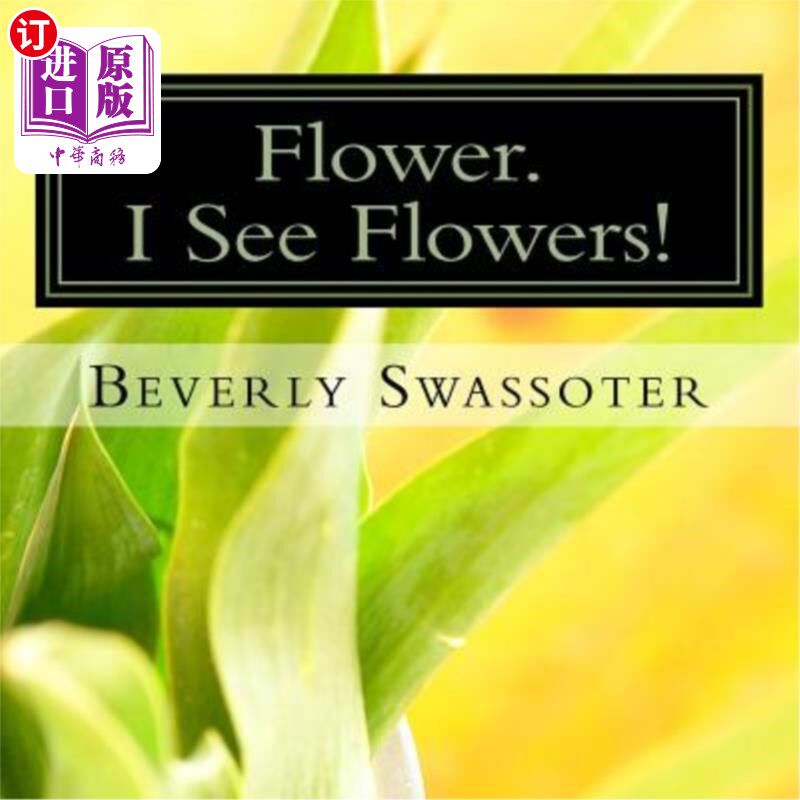 海外直订Flower. I See Flowers!: A walk in town with pictures of author 花。我看见花了!带着作者的照片在城里散步