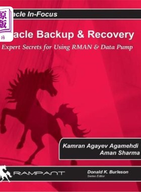 海外直订Oracle Backup and Recovery: Expert secrets for using RMAN and Data Pump Oracle备份和恢复:使用RMAN和数据泵的