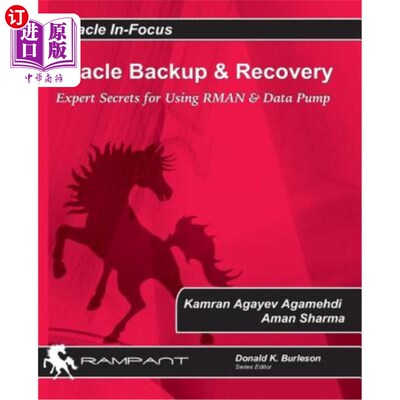 海外直订Oracle Backup and Recovery: Expert secrets for using RMAN and Data Pump Oracle备份和恢复:使用RMAN和数据泵的