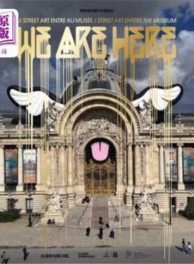 海外直订We Are Here: Street Art Enters the Museum 我们在这里：街头艺术进入博物馆