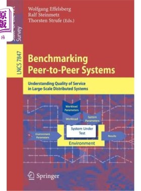 海外直订Benchmarking Peer-To-Peer Systems: Understanding Quality of Service in Large-Sca 对等系统基准测试：理解大规