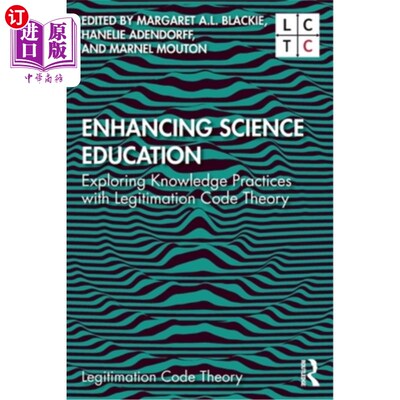 海外直订Enhancing Science Education: Exploring Knowledge Practices with Legitimation Cod 加强科学教育:用正当化代码