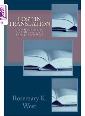 海外直订Lost in Translation: How We Interpret (and Misinterpret) Foreign Literature 迷失在翻译中：我们如何解读（和
