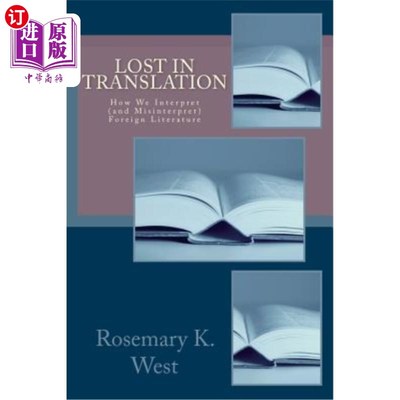 海外直订Lost in Translation: How We Interpret (and Misinterpret) Foreign Literature 迷失在翻译中：我们如何解读（和