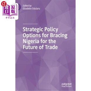Future Policy Nigeria 海外直订Strategic 贸易做好准备 for 为尼日利亚未来 Options 战略政策 Bracing Trade the
