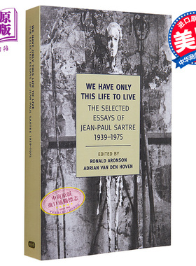 诺贝尔文学奖得主1964年 让保罗萨特散文 1939-1975 英文原版 NYRB 纽约书评 We Have Only This Life to Live Jean Paul Sartre