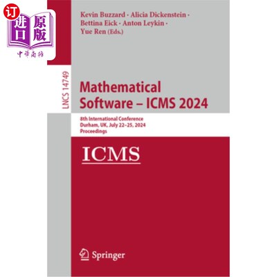 海外直订Mathematical Software - Icms 2024: 8th International Conference, Durham, Uk, Jul Mathematic