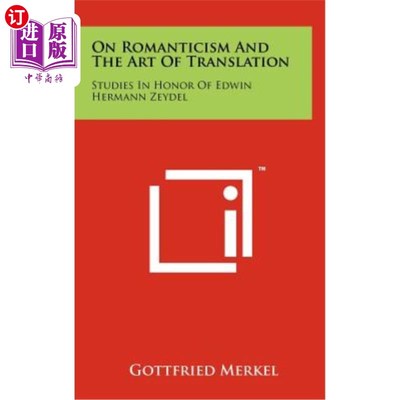 海外直订On Romanticism and the Art of Translation: Studies in Honor of Edwin Hermann Zey 浪漫主义与翻译艺术：以埃德