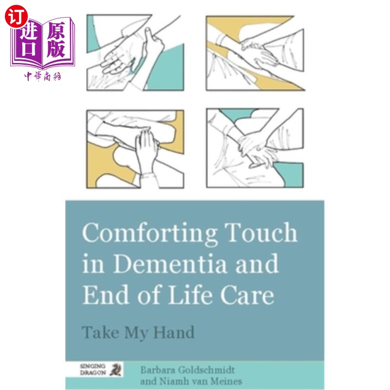 海外直订医药图书Comforting Touch in Dementia and End of Life Care: Take My Hand 痴呆和临终关怀中的安慰触摸:握住我的