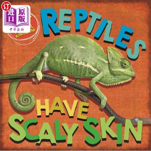 海外直订In the Animal Kingdom: Reptiles Have Scaly Skin 在动物王国:爬行动物有鳞片般的皮肤