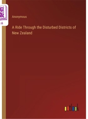 海外直订A Ride Through the Disturbed Districts of New Zealand 穿越新西兰的动荡地区