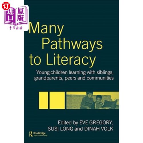 海外直订Many Pathways to Literacy: Young Children Learning with Siblings, Grandparents,  识字的许多途径：幼儿与兄弟