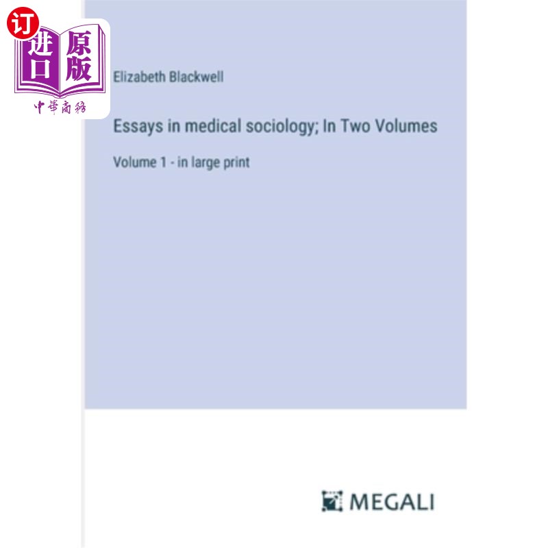 海外直订Essays in medical sociology; In Two Volumes: Volume 1 - in large print 医学社会学论文集；在两卷：卷1 -在大