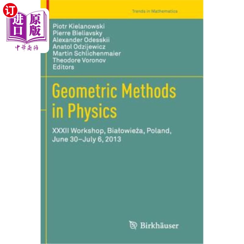 海外直订Geometric Methods in Physics: XXXII Workshop, Bialowieża, Poland, June 30-J 物理学中的几何方法：XXXII