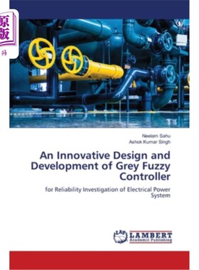 海外直订An Innovative Design and Development of Grey Fuzzy Controller 灰色模糊控制器的创新设计与开发