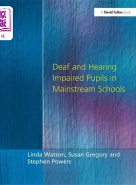 海外直订Deaf and Hearing Impaired Pupils in Mainstream S... 主流学校的失聪和听力受损学生