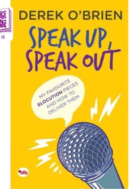 海外直订Speak Up, Speak Out: My Favourite Elocution Pieces and How to Deliver Them 大声说，大声说:我最喜欢的演讲片