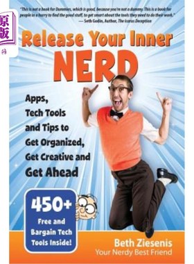 海外直订Release Your Inner Nerd: Apps, Tech Tools and Tips to Get Organized, Get Creativ 释放你内心的书呆子：应用程