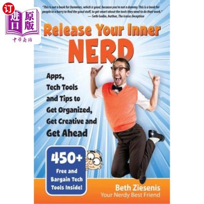 海外直订Release Your Inner Nerd: Apps, Tech Tools and Tips to Get Organized, Get Creativ 释放你内心的书呆子：应用程