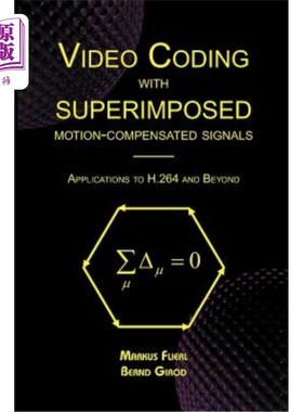 海外直订Video Coding with Superimposed Motion-Compensated Signals: Applications to H.264 带有叠加运动补偿信号的视频