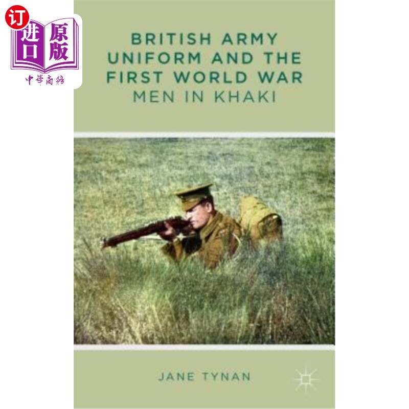 海外直订British Army Uniform and the First World War: Men in Khaki