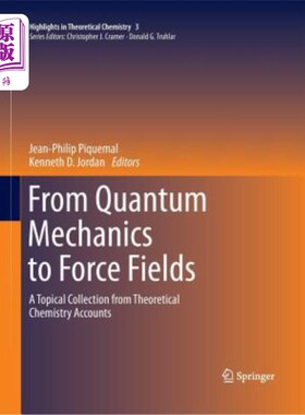 海外直订From Quantum Mechanics to Force Fields: A Topical Collection from Theoretical Ch 从量子力学到力场：来自理论