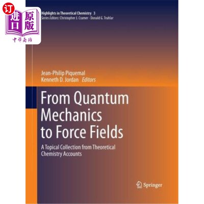 海外直订From Quantum Mechanics to Force Fields: A Topical Collection from Theoretical Ch 从量子力学到力场：来自理论