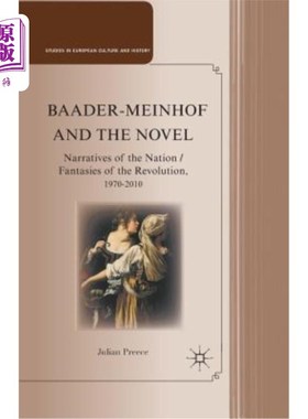 海外直订Baader-Meinhof and the Novel: Narratives of the Nation / Fantasies of the Revolu 巴德尔-迈因霍夫与小说:国家
